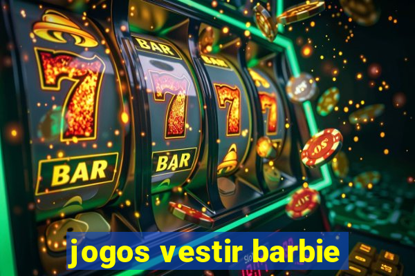 jogos vestir barbie